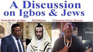 A Discussion on Igbos & Jews: Rav Ben Avraham, MaNishtana & Rav DeMota