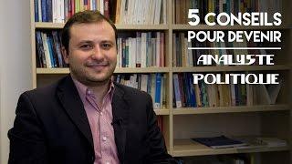 5 conseils pour devenir analyste politique