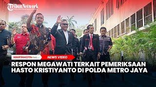 Respon Megawati Soekarnoputri Terkait Pemeriksaan Hasto Kristiyanto di Polda Metro Jaya