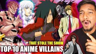 Top 10 Anime Villains who stole The SHOW!️‍(Hindi)