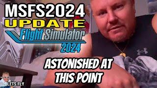 MSFS2024 Update | I Am Truly Astonished At This Point | Microsoft Flight Simulator 2024 Update