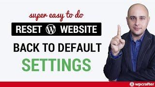 How To Reset A WordPress Website Back To Default  - Better Than Reinstalling WordPress