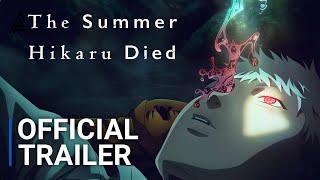 The Summer Hikaru Died - Official Teaser