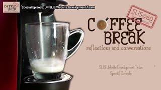 Coffee Break: Reflections and Conversations | Special Episode - UP SLIS Website Development Team