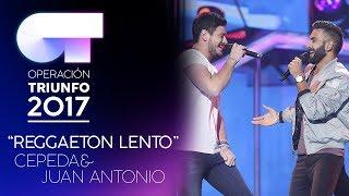 "Reggaeton Lento” - Cepeda y Juan Antonio | Gala 2 | OT 2017