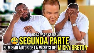 MICKY BRETON  SEGUNDA PARTE COMO FUERON SUS ULTIMOS MINUTOS DE VIDA