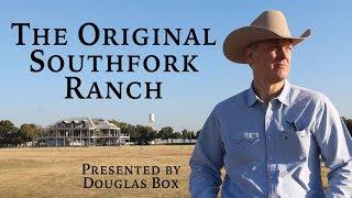 The Original Southfork Ranch presented by Douglas Box