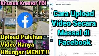 Cara Cepat Upload Video Secara Massal di Facebook | Tutorial Upload Massal Video Facebook