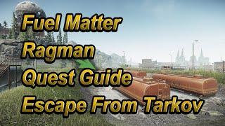 Fuel Matter! New Ragman 12 11 Quest Guide!   Escape From Tarkov