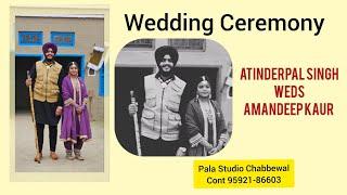 Wedding Ceremony Atinderpal Singh Weds Amandeep Kaur II Pala Studio Chabbewal