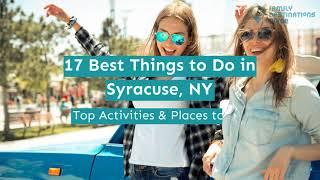 17 Best Things to Do in Syracuse, NY