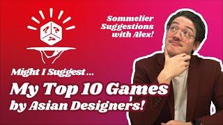 Top 10 Board Games by Asian Designers | Sommelier Suggestions with Alex!