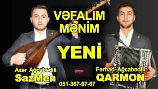 "Vəfalım" SazMen Azər Ağcabədli / Qarmon Ferhad Ağcabədili / studentka cтудентка ritmik vefalim mp3