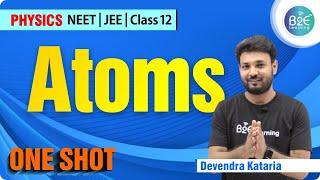 Best One Shot | Atoms CLASS 12 by Devendra Sir | B2e Learning | NEET | JEE | CBSE
