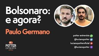 Potter Entrevista - Bolsonaro? E agora? com Paulo Germano - 19/11/2018