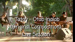 Tatay - Otab Inalab (Original Composition) Live Session