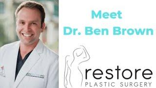 Dr. Benjamin Brown, Plastic Surgery - Learn more about Dr. Ben Brown | Dr. Ben Brown