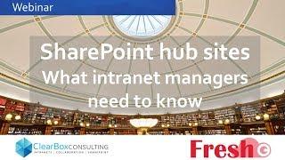 SharePoint hub sites — What intranet managers need to know