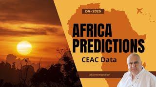 DV Lottery Greencard | DV2025 CEAC data prediction for Africa!!