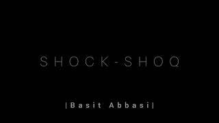 SHOCK-SHOQ | BASIT ABBASI ft- mtc beatz | OFFICIAL AUDIO