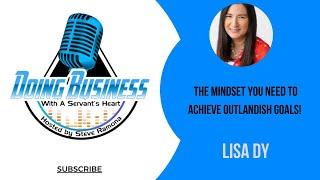 The mindset you need to achieve outlandish goals! with Lisa Dy