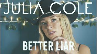 Julia Cole - Better Liar (Lyric Video)
