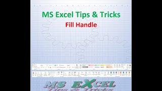 Fill Handle - MS Excel Quick Tips