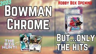 2023 Bowman Chrome Baseball - But...it's Only The Hits.  Chasing bounties, top prospects & more! 