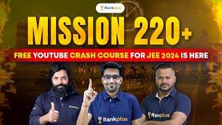 Best Crash Course for JEE Main 2024 | Mission 220+ In Jee 2024 | Physics Chemistry Maths | Rankplus