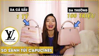 TÚI CAPUCINES LOUIS VUITTON "DA CÁ SẤU" VÀ "DA THƯỜNG" KHÁC NHAU NHƯ THẾ NÀO || THYTHU CHIA SẺ