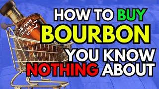 How to Buy Bourbon You Know Nothing About!