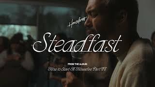 Housefires - Steadfast Flow (feat. Ryan Ellis) [Official Audio]