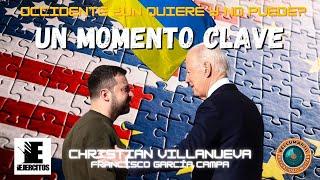 UN MOMENTO CLAVE DE LA GUERRA EN UCRANIA ¿"Occidente" un quiere y no puede? * Christian Villaneuva*