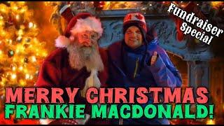 Merry Christmas Frankie MacDonald! SPECIAL FUNDRAISER with SPECIAL SURPRISE GUESTS! Chrissie Mayr