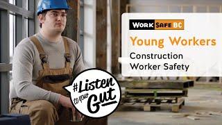 Young Workers: Construction Worker Safety #ListentoYourGut | WorkSafeBC