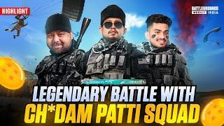 LEGENDARY FIGHT WITH CH*DAN PATI SQUAD!