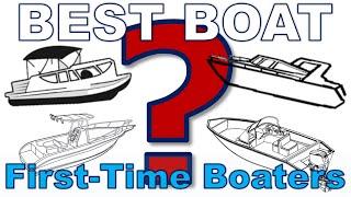 The Best Boat for First Time Boat Buyers