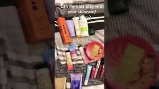 Can my kids play with your makeup/skincare