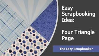 Easy Scrapbooking Idea: Four-Triangle Page