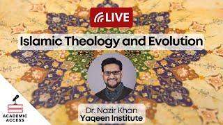 Islamic Theology and Evolution with Dr. Nazir Khan