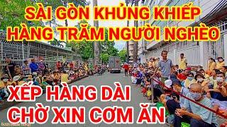 KHỦNG KHIẾP ! HÀNG TRĂM NGƯỜI NGHÈO XẾP HÀNG CHỜ XIN CƠM TỪ THIỆN | BỆNH VIỆN CHỢ RẪY SÀI GÒN