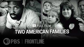 Two American Families (full documentary) | FRONTLINE