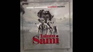 Isintu Sami: Imbongi Yasebukhosini (feat. Python Ingcweti)