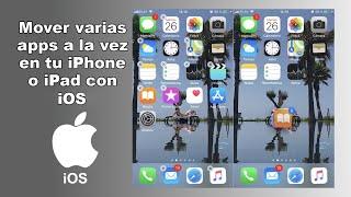 Manera correcta de mover varias apps a la vez en iOS. (iPhone y iPad)