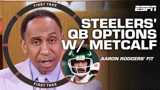 Aaron Rodgers? Sam Darnold?  Debating Steelers' BEST QB OPTION to pair with DK Metcalf | First Take