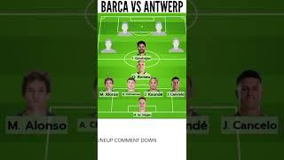 Barcelona vs Antwerp 2023/24 Champions League 1st Match Lineup Prediction#shorts