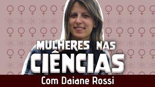 MULHERES, CIÊNCIA E GÊNERO COM DAIANE ROSSI (#01) | TÓPICOS EM HISTÓRIA DAS CIÊNCIAS