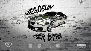 NEGOSUN – 6ER BMW Prod. by iLO BEATZ