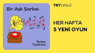 Radyo Tiyatrosu: Bir Aşk Şarkısı | Romantik