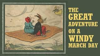 Uncle Wiggily Flying Rug Windy March Day Adventure - Story 1 READ ALOUD for Children